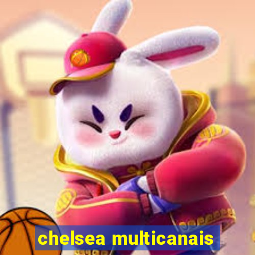 chelsea multicanais